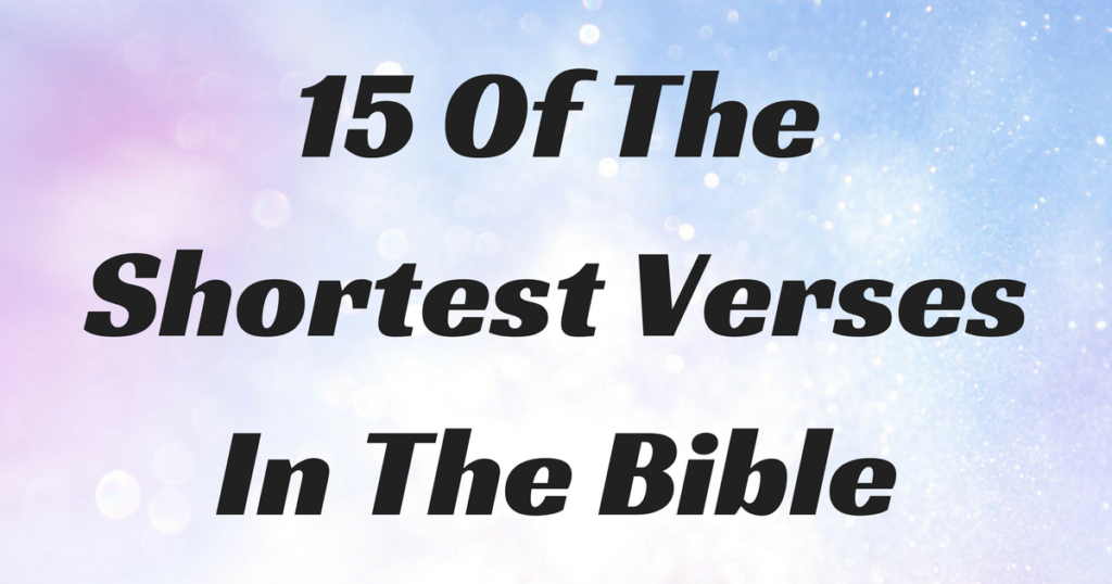 Little Known Scriptures Second Shortest Verse In The Bible - Bible Wisdom Hub